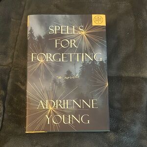 Spells for forgetting by Adrienne Young A Novel